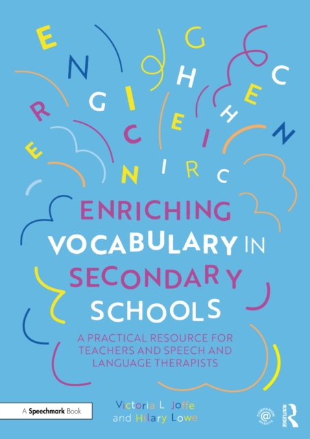 Enriching Vocabulary in Secondary Schools : A Practical Resource for Teachers and Speech and Language Therapists, PDF eBook