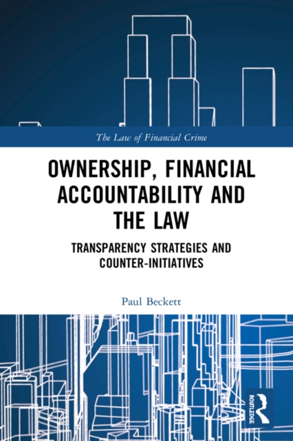 Ownership, Financial Accountability and the Law : Transparency Strategies and Counter-Initiatives, PDF eBook
