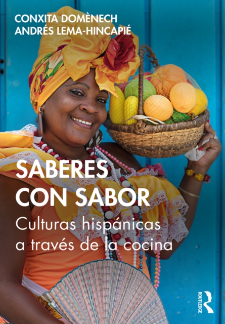 Saberes con sabor : Culturas hispanicas a traves de la cocina, EPUB eBook