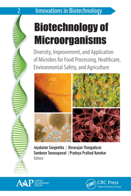 Biotechnology of Microorganisms : Diversity, Improvement, and Application of Microbes for Food Processing, Healthcare, Environmental Safety, and Agriculture, EPUB eBook