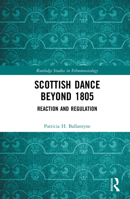 Scottish Dance Beyond 1805 : Reaction and Regulation, EPUB eBook
