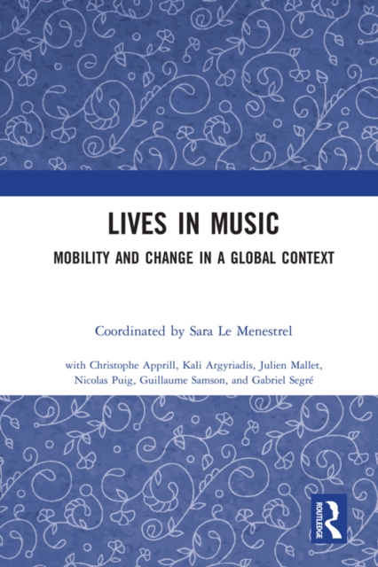 Lives in Music : Mobility and Change in a Global Context, EPUB eBook