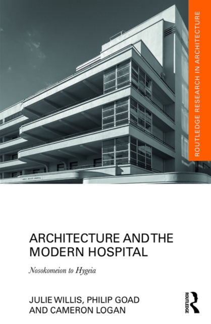 Architecture and the Modern Hospital : Nosokomeion to Hygeia, EPUB eBook