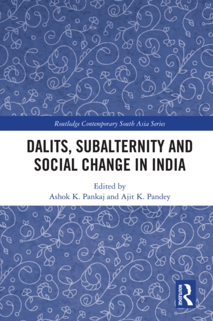Dalits, Subalternity and Social Change in India, PDF eBook