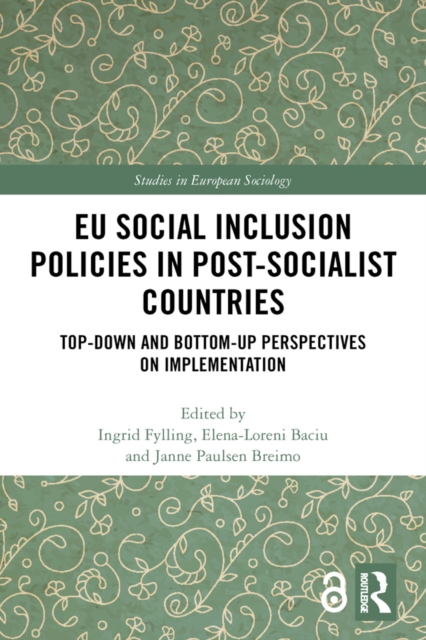 EU Social Inclusion Policies in Post-Socialist Countries : Top-Down and Bottom-Up Perspectives on Implementation, PDF eBook