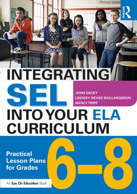 Integrating SEL into Your ELA Curriculum : Practical Lesson Plans for Grades 6-8, EPUB eBook