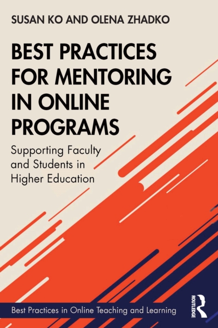 Best Practices for Mentoring in Online Programs : Supporting Faculty and Students in Higher Education, PDF eBook