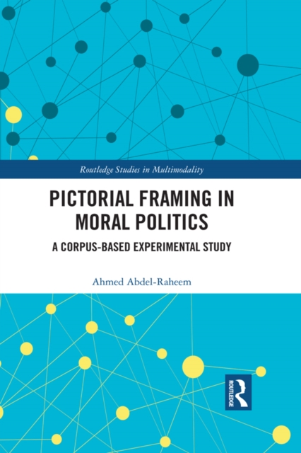 Pictorial Framing in Moral Politics : A Corpus-Based Experimental Study, EPUB eBook
