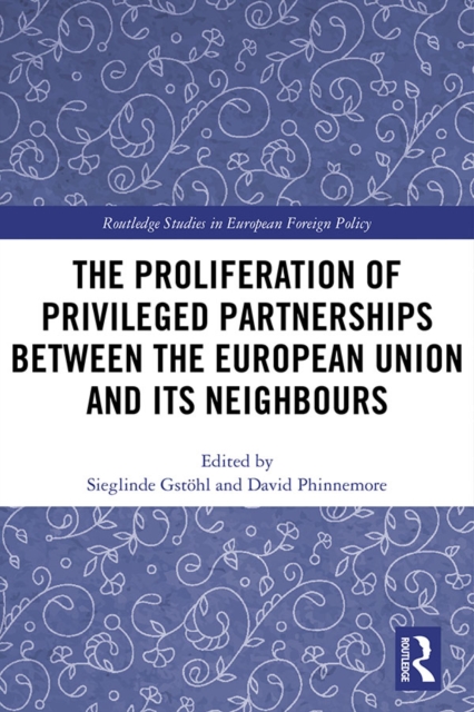 The Proliferation of Privileged Partnerships between the European Union and its Neighbours, EPUB eBook