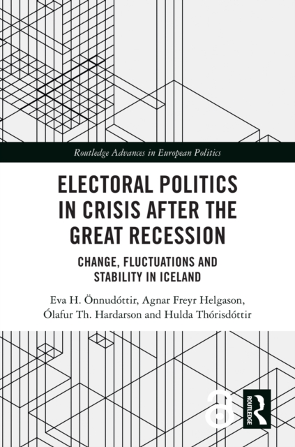 Electoral Politics in Crisis After the Great Recession : Change, Fluctuations and Stability in Iceland, EPUB eBook