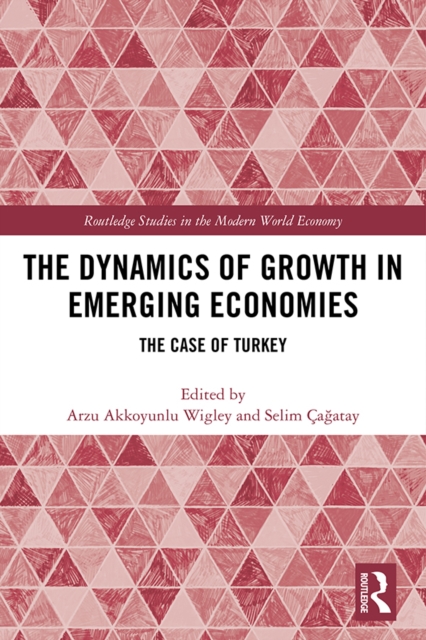 The Dynamics of Growth in Emerging Economies : The Case of Turkey, EPUB eBook