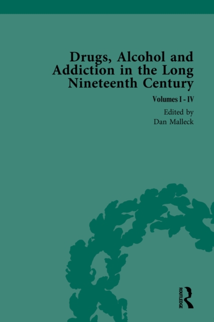 Drugs, Alcohol and Addiction in the Long Nineteenth Century, PDF eBook