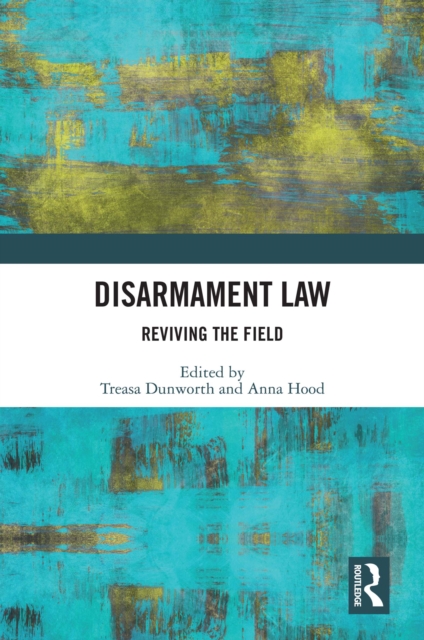 Disarmament Law : Reviving the Field, EPUB eBook