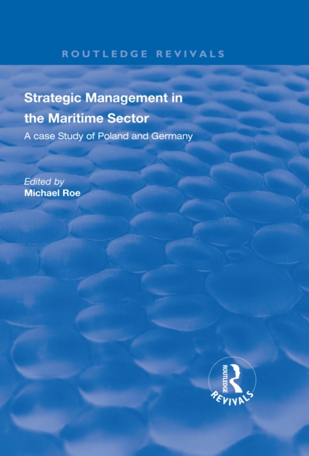 Strategic Management in the Maritime Sector : A Case Study of Poland and Germany, EPUB eBook