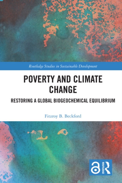 Poverty and Climate Change : Restoring a Global Biogeochemical Equilibrium, PDF eBook