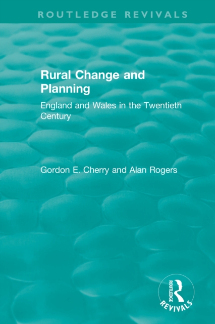 Rural Change and Planning : England and Wales in the Twentieth Century, PDF eBook