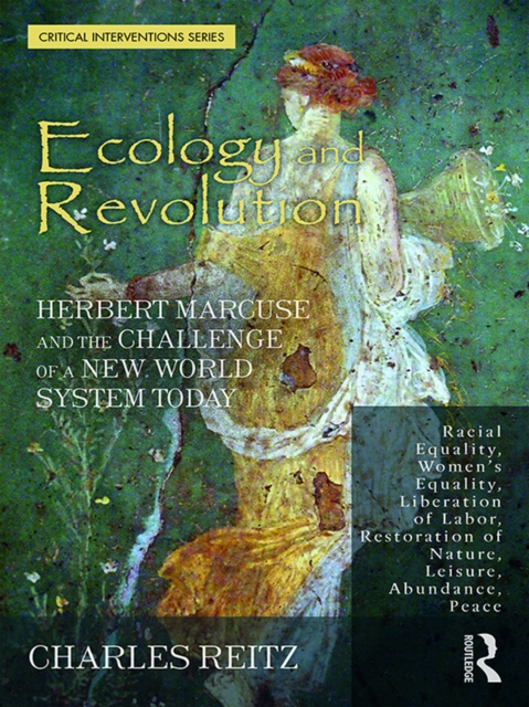 Ecology and Revolution : Herbert Marcuse and the Challenge of a New World System Today, EPUB eBook
