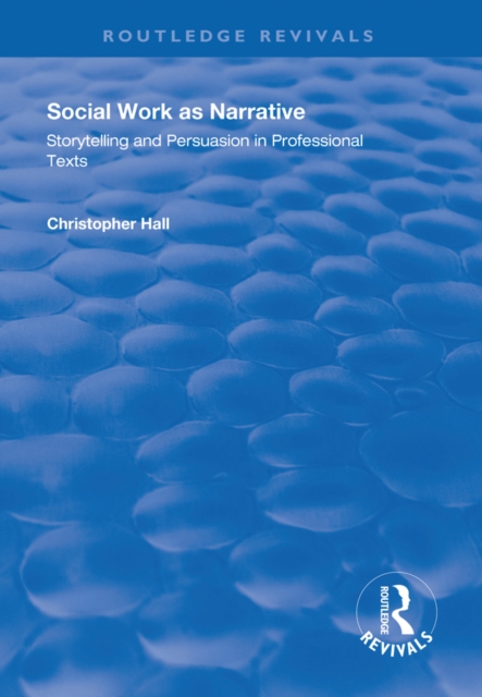 Social Work as Narrative : Storytelling and Persuasion in Professional Texts, EPUB eBook