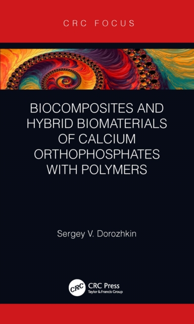 Biocomposites and Hybrid Biomaterials of Calcium Orthophosphates with Polymers, PDF eBook