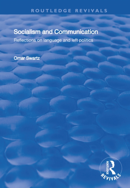 Socialism and Communication : Reflections on Language and Left Politics, PDF eBook