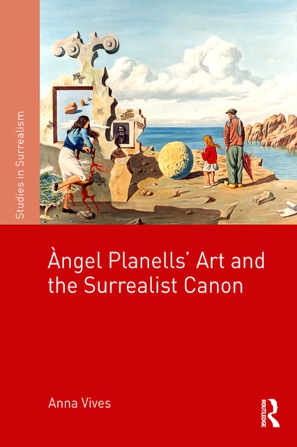 Angel Planells’ Art and the Surrealist Canon, PDF eBook