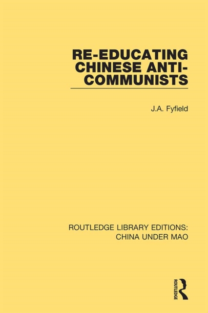 Re-Educating Chinese Anti-Communists, PDF eBook