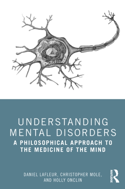 Understanding Mental Disorders : A Philosophical Approach to the Medicine of the Mind, EPUB eBook