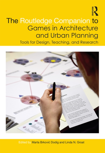 The Routledge Companion to Games in Architecture and Urban Planning : Tools for Design, Teaching, and Research, EPUB eBook