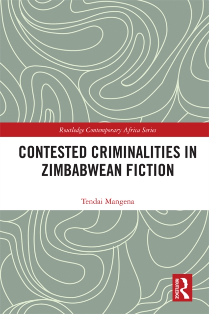 Contested Criminalities in Zimbabwean Fiction, EPUB eBook