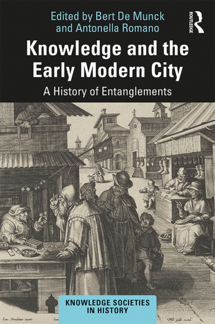 Knowledge and the Early Modern City : A History of Entanglements, EPUB eBook
