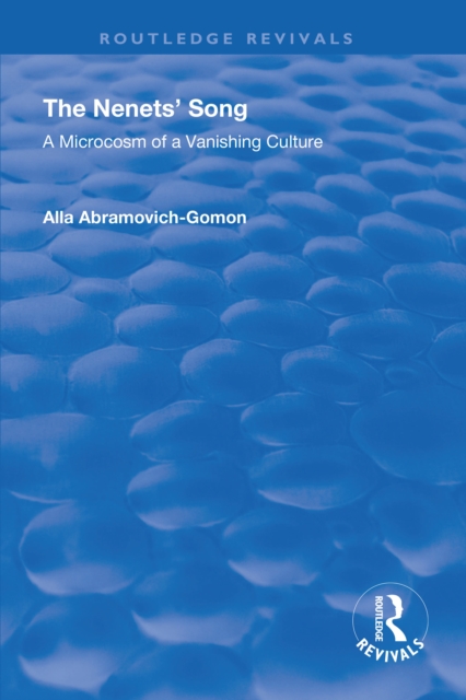 The Nenets' Song : A Microcosm of a Vanishing Culture, EPUB eBook