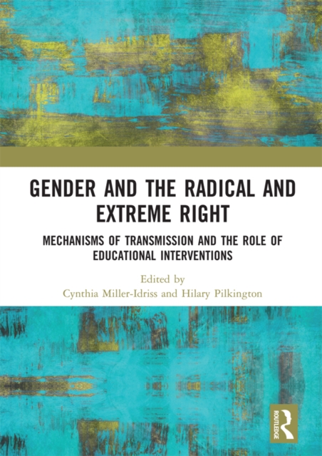 Gender and the Radical and Extreme Right : Mechanisms of Transmission and the Role of Educational Interventions, PDF eBook