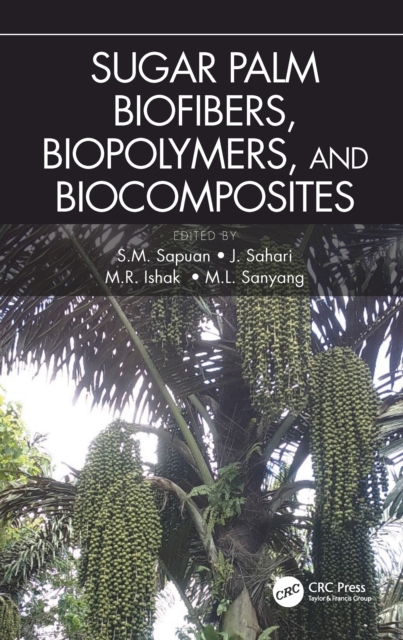 Sugar Palm Biofibers, Biopolymers, and Biocomposites, EPUB eBook