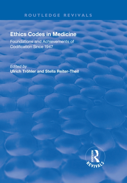 Ethics Codes in Medicine : Foundations and Achievements of Codification Since 1947, EPUB eBook