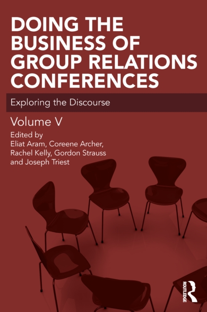 Doing the Business of Group Relations Conferences : Exploring the Discourse, PDF eBook