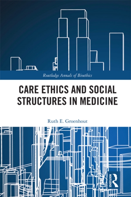 Care Ethics and Social Structures in Medicine, EPUB eBook