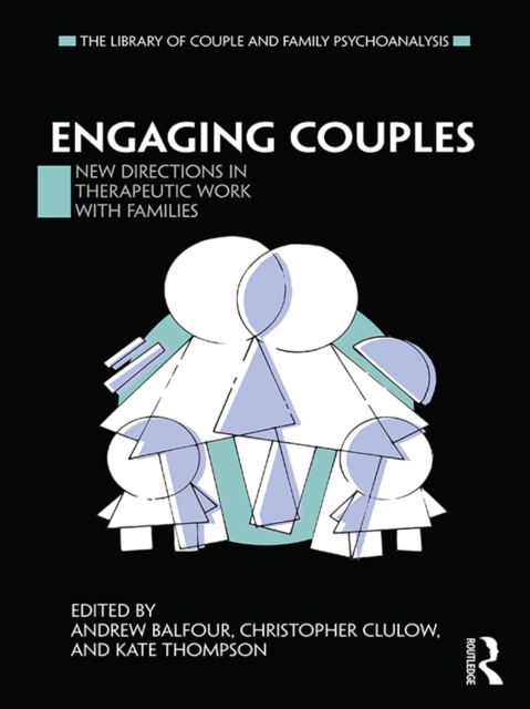 Engaging Couples : New Directions in Therapeutic Work with Families, PDF eBook