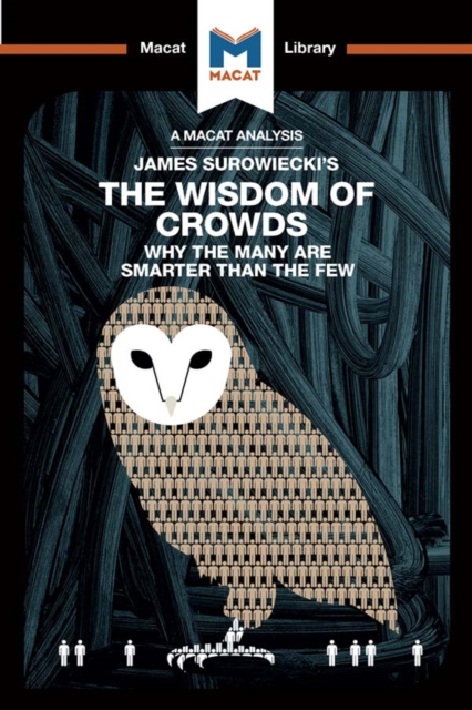 An Analysis of James Surowiecki's The Wisdom of Crowds : Why the Many are Smarter than the Few and How Collective Wisdom Shapes Business, Economics, Societies, and Nations, EPUB eBook