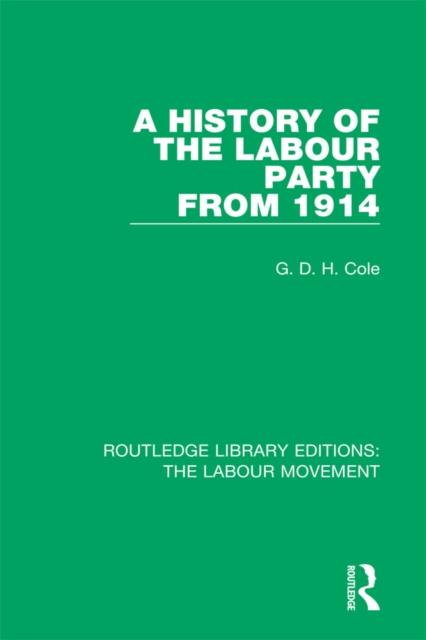 A History of the Labour Party from 1914, EPUB eBook