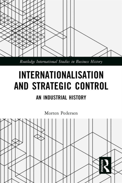 Internationalisation and Strategic Control : An Industrial History, PDF eBook