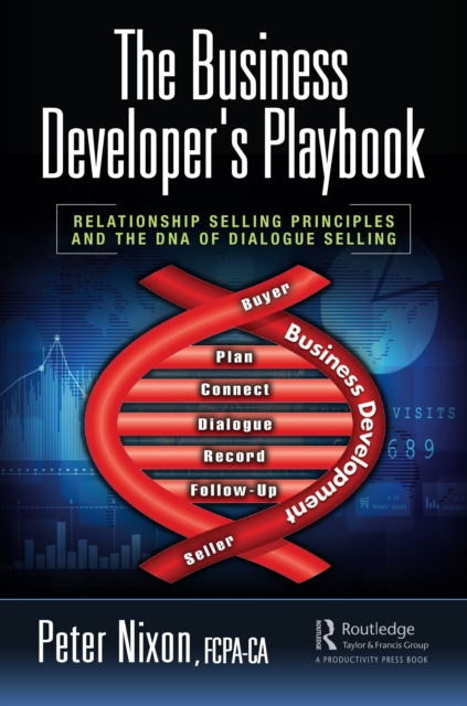 The Business Developer's Playbook : Relationship Selling Principles and the DNA of Dialogue Selling, EPUB eBook
