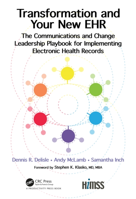 Transformation and Your New EHR : The Communications and Change Leadership Playbook for Implementing Electronic Health Records, EPUB eBook
