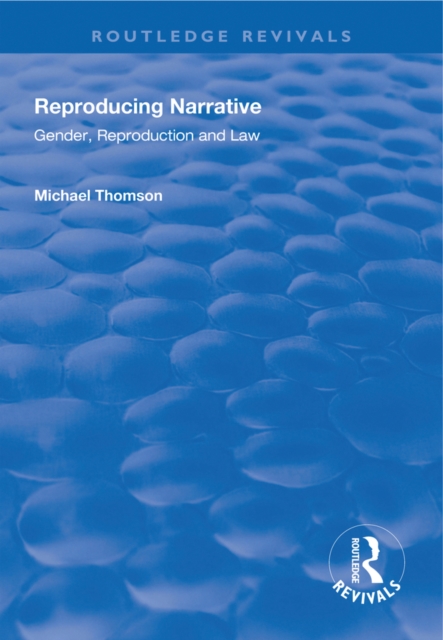 Reproducing Narrative : Gender, Reproduction and Law, PDF eBook