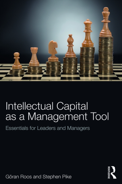 Intellectual Capital as a Management Tool : Essentials for Leaders and Managers, PDF eBook
