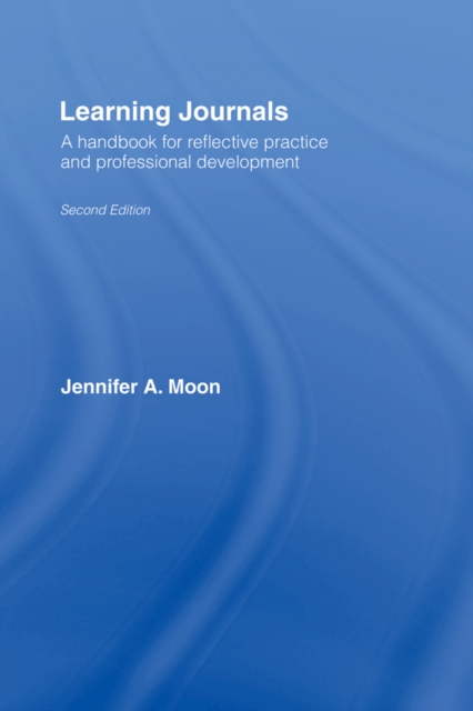 Learning Journals : A Handbook for Reflective Practice and Professional Development, PDF eBook
