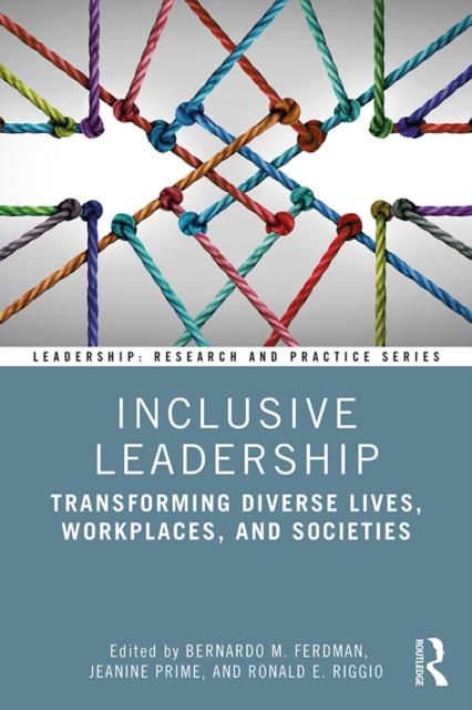 Inclusive Leadership : Transforming Diverse Lives, Workplaces, and Societies, PDF eBook