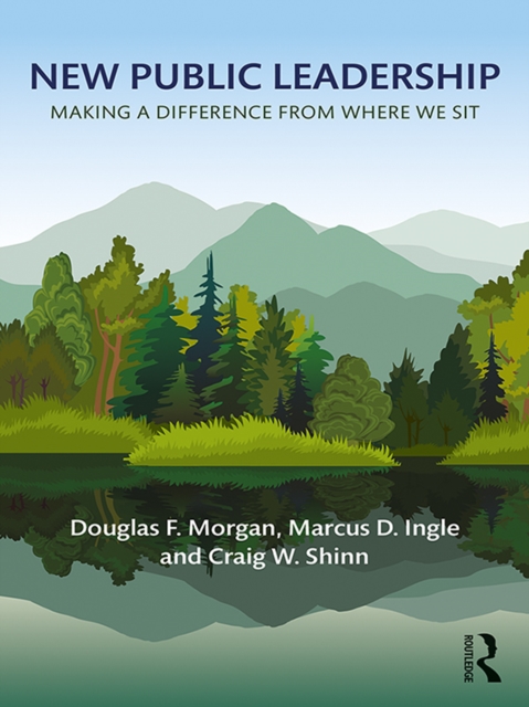 New Public Leadership : Making a Difference from Where We Sit, EPUB eBook