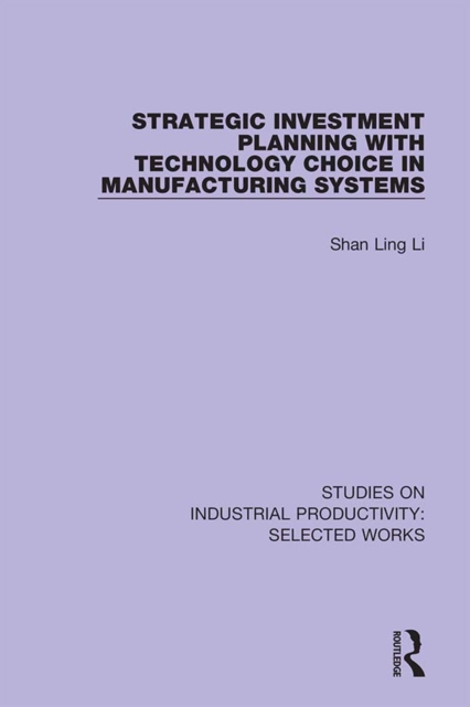 Strategic Investment Planning with Technology Choice in Manufacturing Systems, PDF eBook