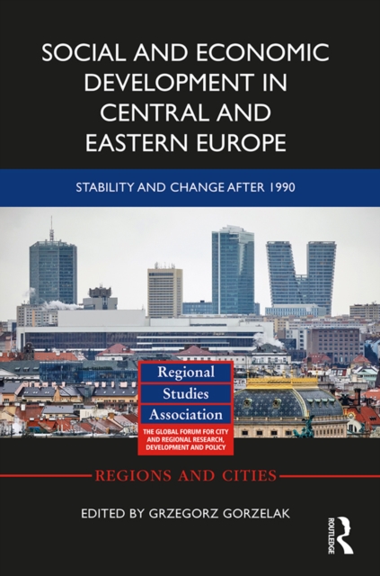 Social and Economic Development in Central and Eastern Europe : Stability and Change after 1990, PDF eBook