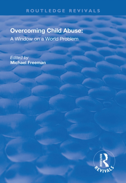 Overcoming Child Abuse : A Window on a World Problem, PDF eBook